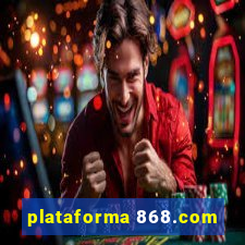 plataforma 868.com