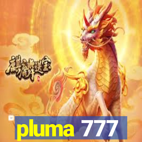 pluma 777