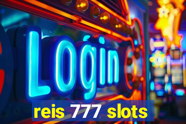 reis 777 slots