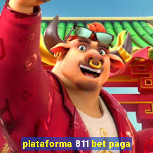 plataforma 811 bet paga