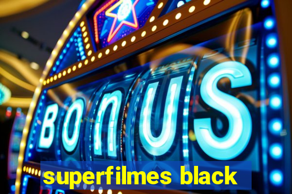 superfilmes black