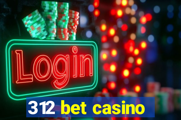 312 bet casino