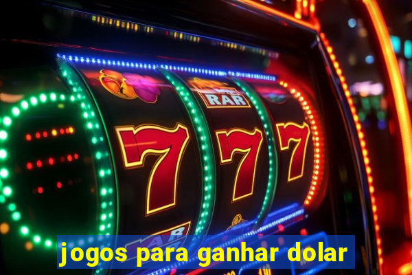 jogos para ganhar dolar