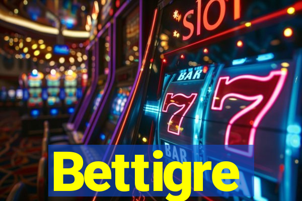 Bettigre