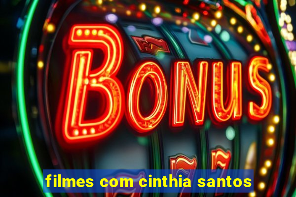 filmes com cinthia santos