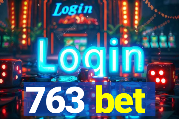 763 bet