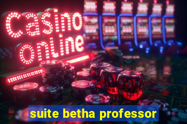 suite betha professor