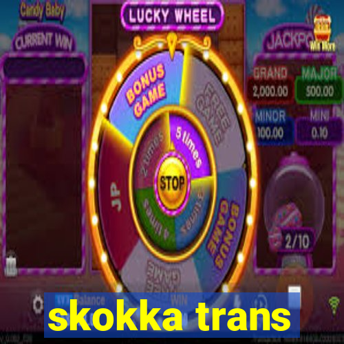 skokka trans