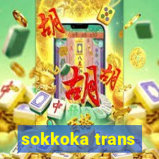 sokkoka trans