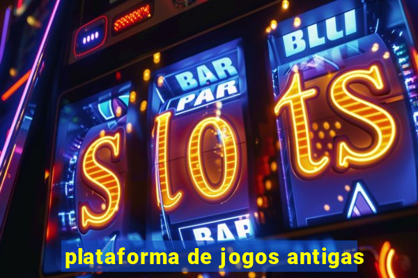 plataforma de jogos antigas