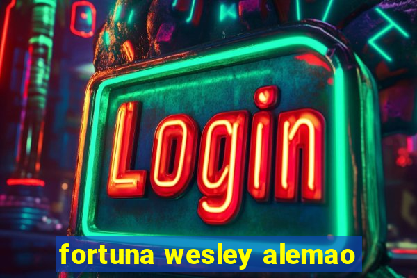 fortuna wesley alemao