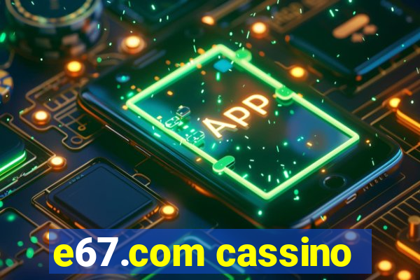 e67.com cassino