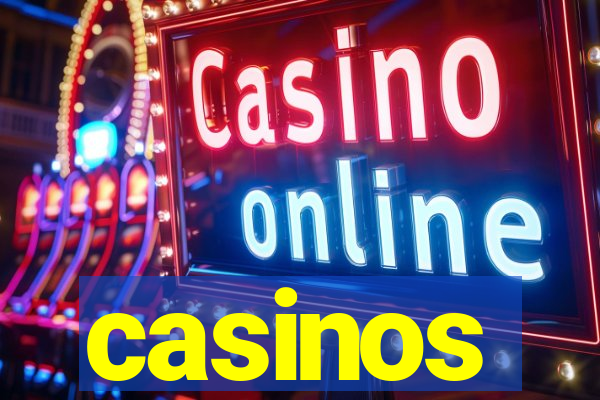 casinos