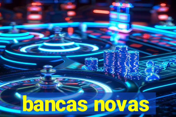 bancas novas