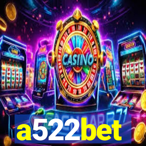 a522bet