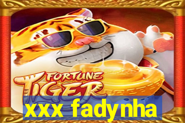 xxx fadynha