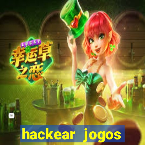 hackear jogos dinheiro infinito