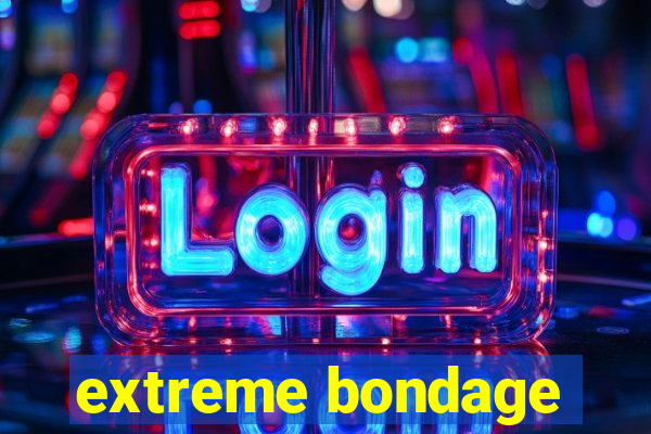 extreme bondage