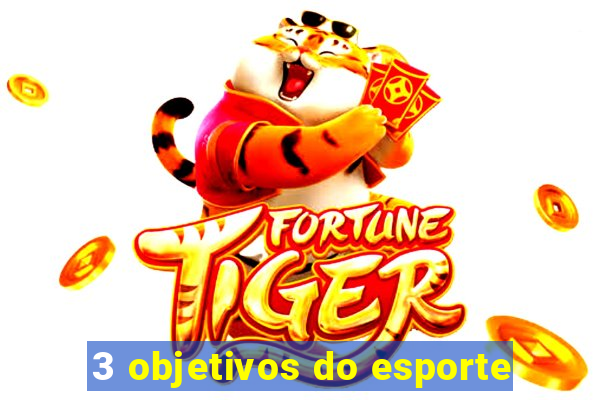 3 objetivos do esporte