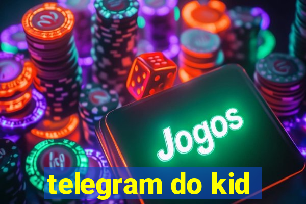 telegram do kid