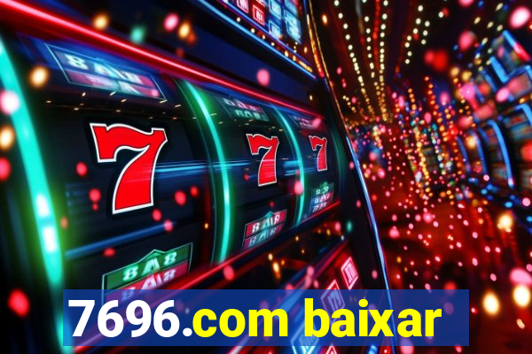 7696.com baixar