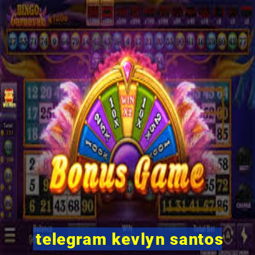 telegram kevlyn santos