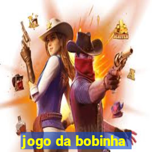 jogo da bobinha