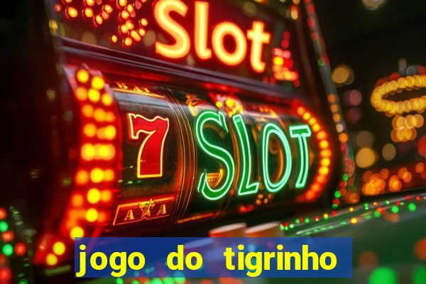 jogo do tigrinho com deposito de 1 real