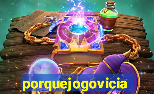 porquejogovicia