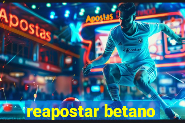 reapostar betano