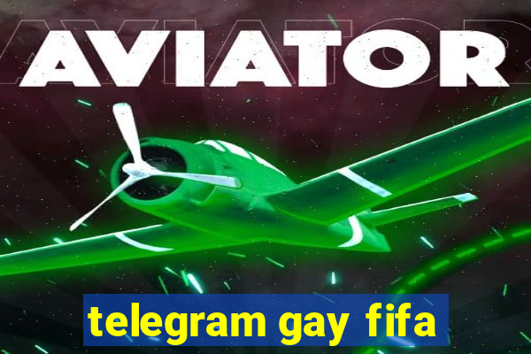 telegram gay fifa