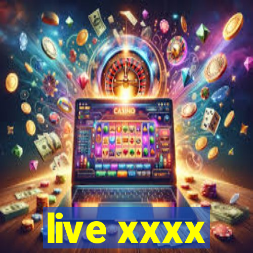 live xxxx