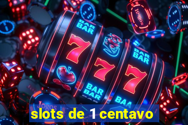 slots de 1 centavo