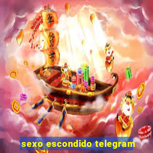 sexo escondido telegram