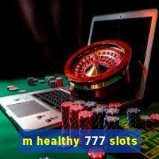 m healthy 777 slots