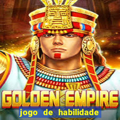 jogo de habilidade para ganhar dinheiro