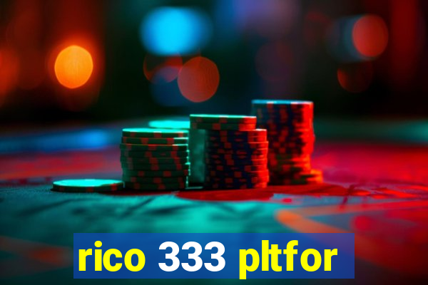 rico 333 pltfor