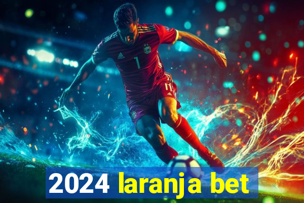 2024 laranja bet