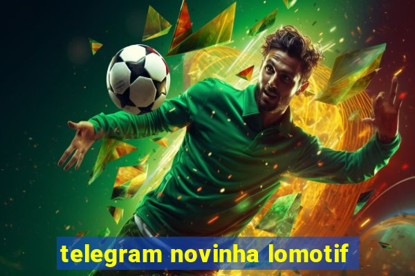 telegram novinha lomotif