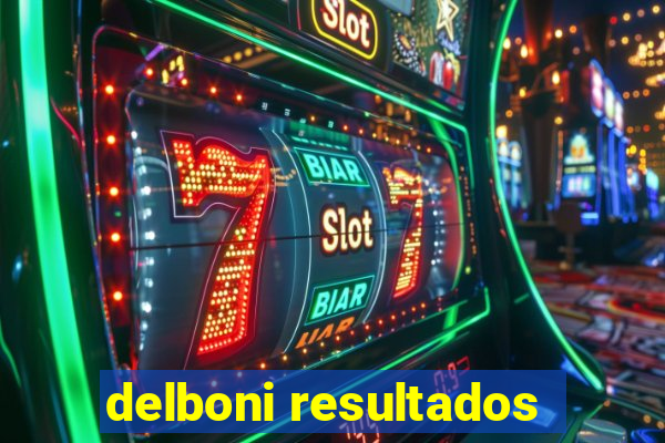 delboni resultados