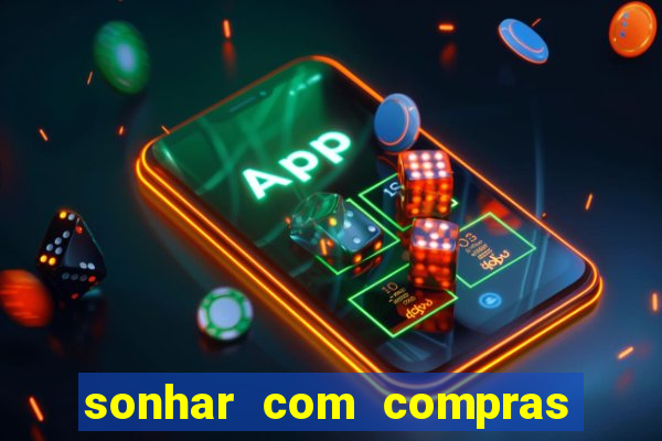 sonhar com compras no mercado