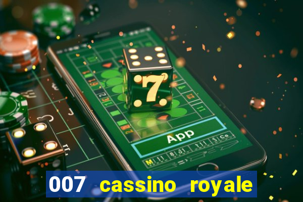 007 cassino royale filme completo dublado youtube