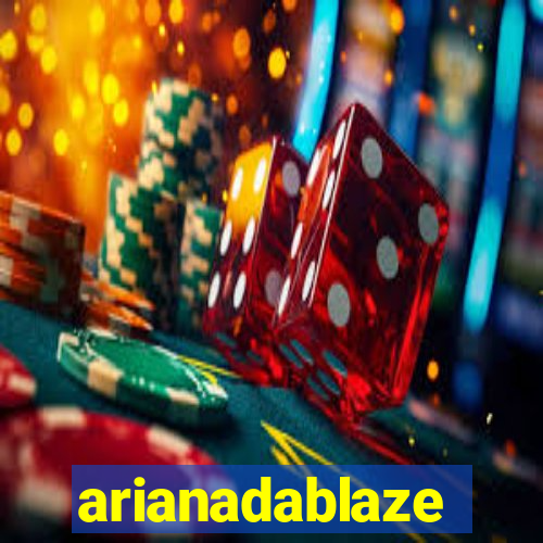 arianadablaze