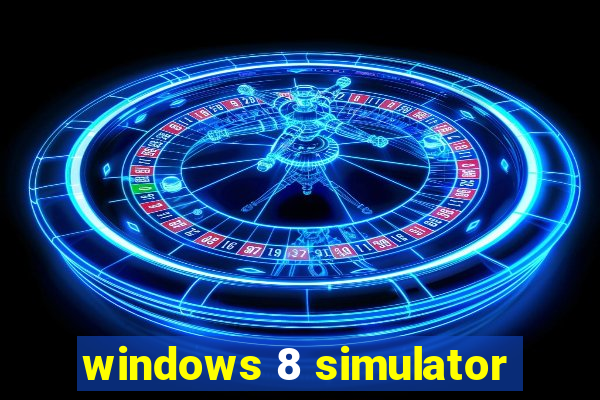 windows 8 simulator