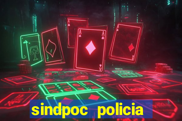 sindpoc policia civil bahia