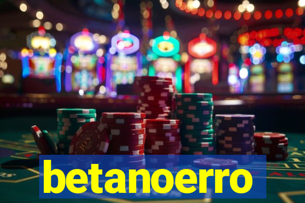 betanoerro