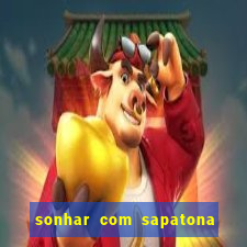 sonhar com sapatona jogo do bicho