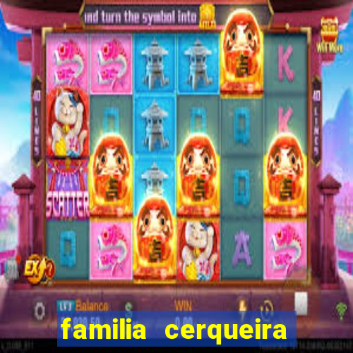 familia cerqueira na bahia