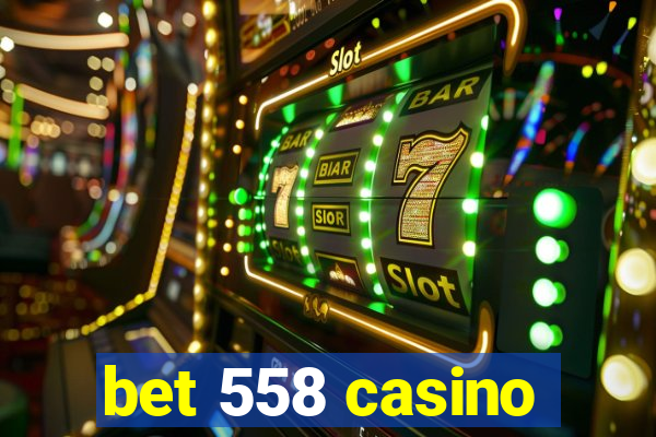 bet 558 casino