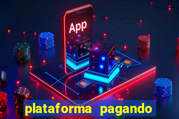 plataforma pagando no cadastro fortune tiger